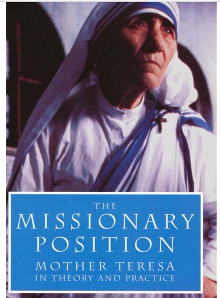 The Missionary Position Mother Teresa