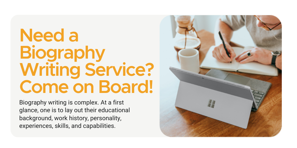 Biography Writers for Hire - Biography Writer -Hire Someone to Write my Biography