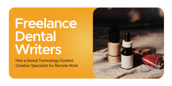 Freelance Dental Writers for Hire