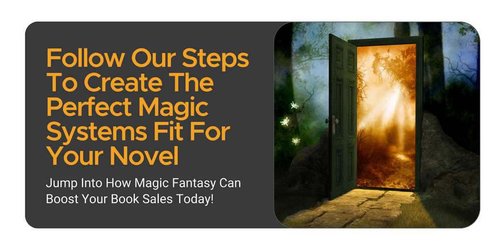 writing magic - fantasy magic systems - types of magic in fiction